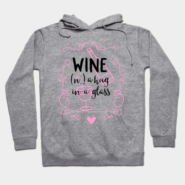 WINE (.n) a hug in a glass Hoodie by FUNKYTAILOR